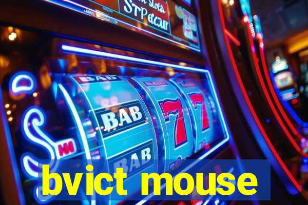 bvict mouse
